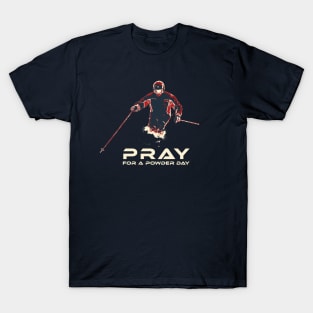 Pray for a Powder Day T-Shirt